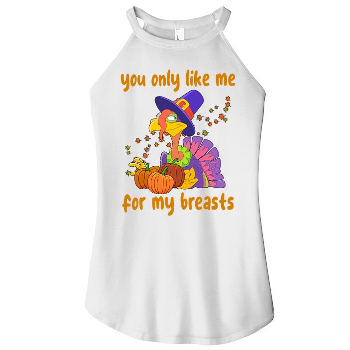 You Only Like Me For My Breasts Funny Thanksgiving Turkey Women's Perfect Tri Rocker Tank