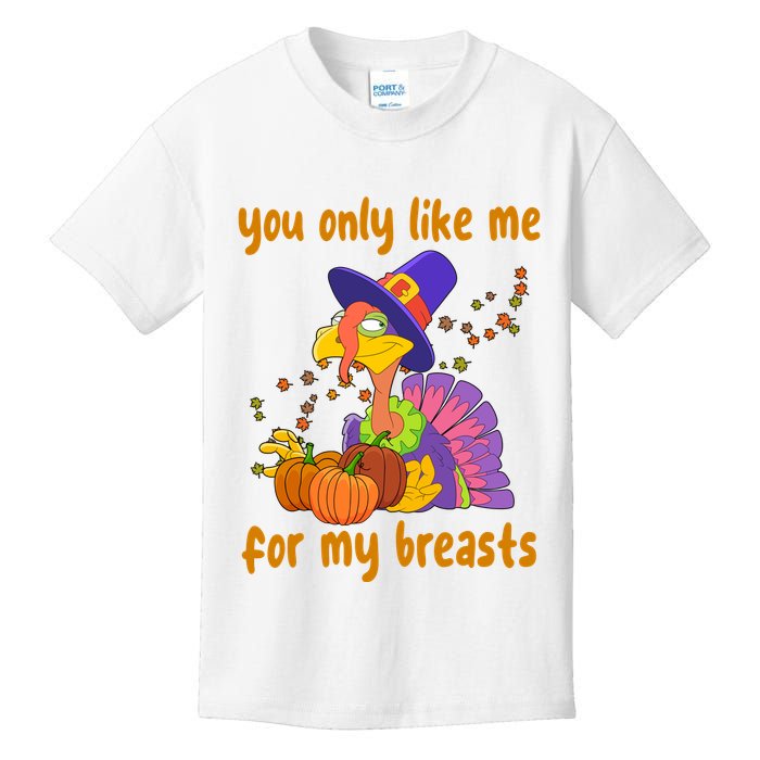 You Only Like Me For My Breasts Funny Thanksgiving Turkey Kids T-Shirt