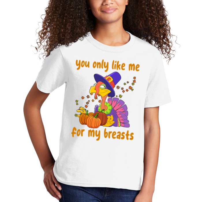You Only Like Me For My Breasts Funny Thanksgiving Turkey Kids T-Shirt