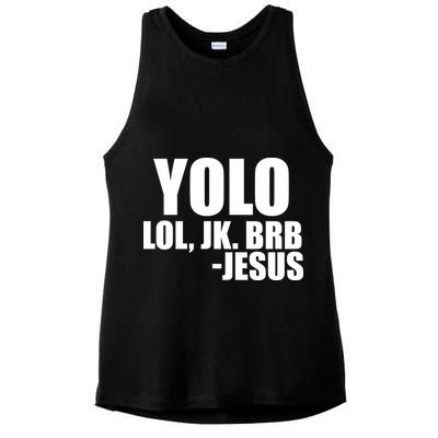 Yolo LOL, JK. BRB Jesus Ladies PosiCharge Tri-Blend Wicking Tank