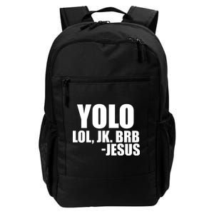 Yolo LOL, JK. BRB Jesus Daily Commute Backpack