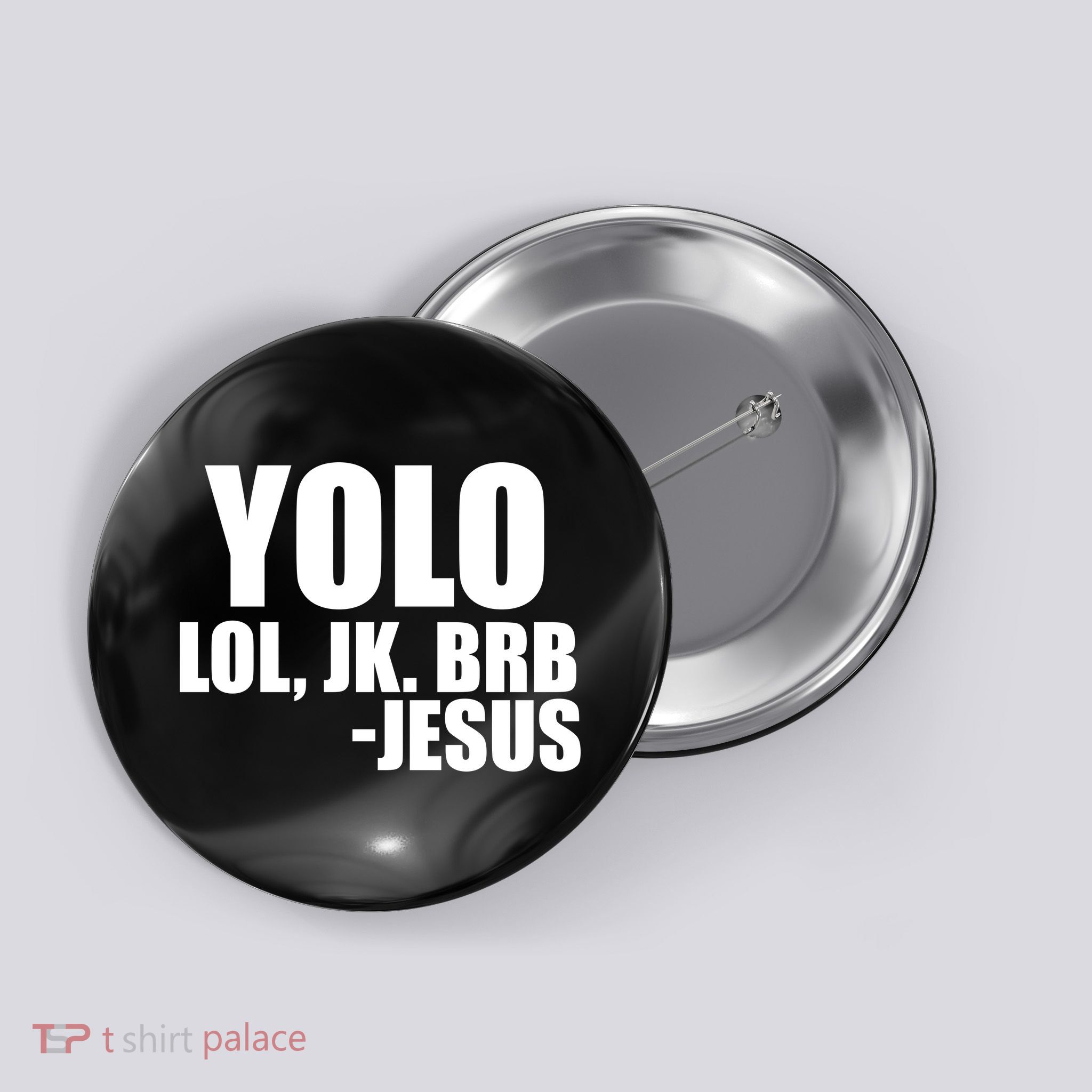 Yolo LOL, JK. BRB Jesus Button