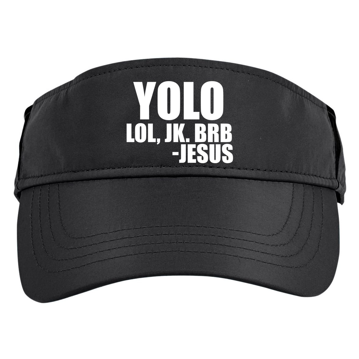 Yolo LOL, JK. BRB Jesus Adult Drive Performance Visor