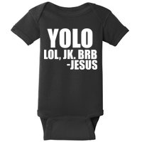 Yolo LOL, JK. BRB Jesus Baby Bodysuit
