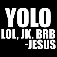 Yolo LOL, JK. BRB Jesus Womens T-Shirt
