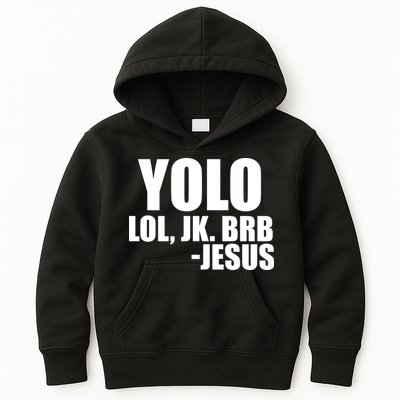 Yolo LOL, JK. BRB Jesus Kids Hoodie
