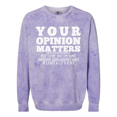 Your Opinion Matters Not To Me Funny Sarcastic Humor Retro Funny Gift Colorblast Crewneck Sweatshirt