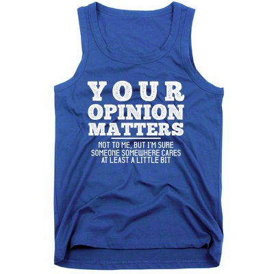 Your Opinion Matters Not To Me Funny Sarcastic Humor Retro Funny Gift Tank Top