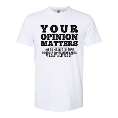 Your Opinion Matters Not To Me Funny Sarcastic Humor Retro Funny Gift Softstyle CVC T-Shirt