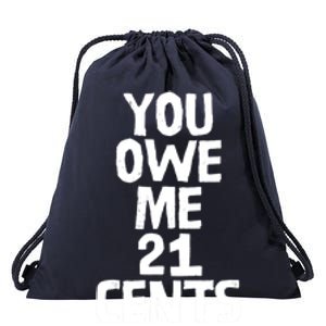 You Owe Me 21 Cents Female Wag Gap Equal Pay Feminist Gift Drawstring Bag