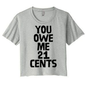 You Owe Me 21 Cents Female Wag Gap Equal Pay Feminist Gift Women's Crop Top Tee