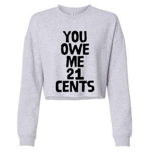 You Owe Me 21 Cents Female Wag Gap Equal Pay Feminist Gift Cropped Pullover Crew