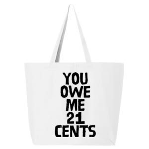 You Owe Me 21 Cents Female Wag Gap Equal Pay Feminist Gift 25L Jumbo Tote