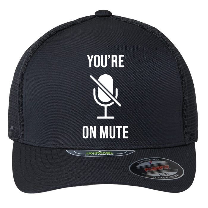 You're On Mute Online Joke Flexfit Unipanel Trucker Cap