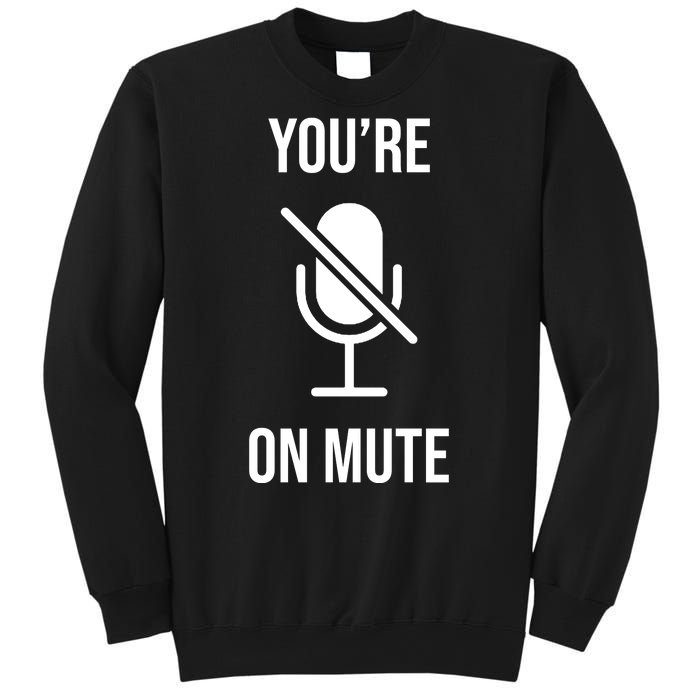 You're On Mute Online Joke Sweatshirt