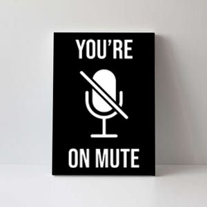 You're On Mute Online Joke Canvas