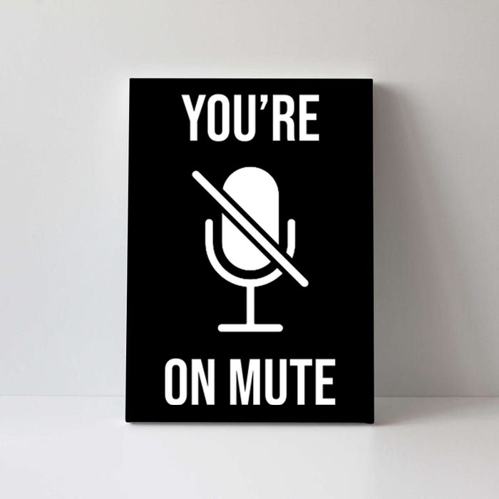 You're On Mute Online Joke Canvas