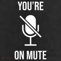You're On Mute Online Joke 11oz C Handle Ceramic Mug