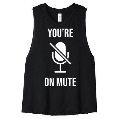 You're On Mute Online Joke Women's Racerback Cropped Tank