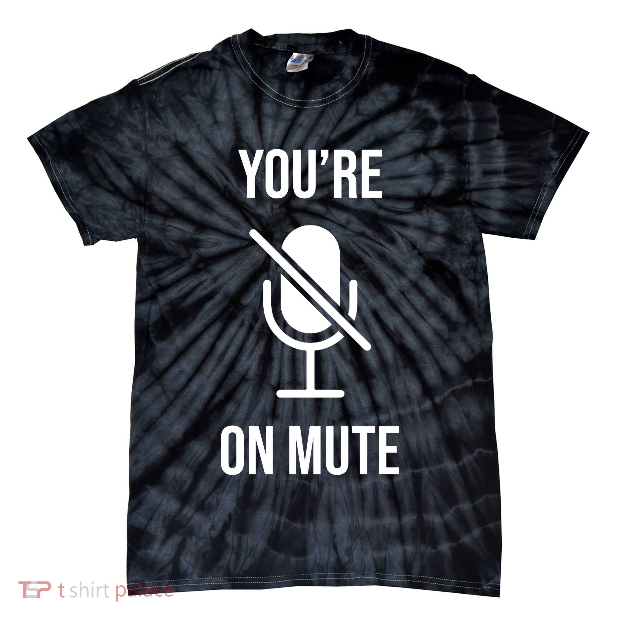 You're On Mute Online Joke Tie-Dye T-Shirt