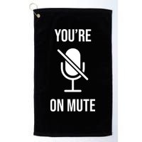 You're On Mute Online Joke Golf Towel