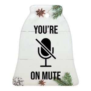 You're On Mute Online Joke Ceramic Bell Ornament