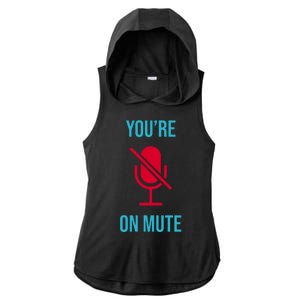 You're On Mute Funny Meme Ladies PosiCharge Tri-Blend Wicking Draft Hoodie Tank