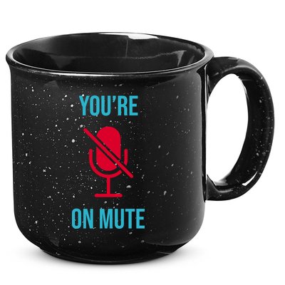 You're On Mute Funny Meme 15oz Campfire Ceramic Mug