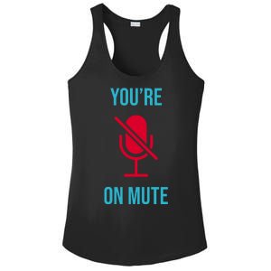 You're On Mute Funny Meme Ladies PosiCharge Competitor Racerback Tank