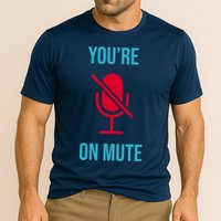 You're On Mute Funny Meme Cooling Performance Crew T-Shirt