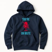 You're On Mute Funny Meme Hoodie