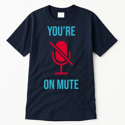 You're On Mute Funny Meme Tall T-Shirt