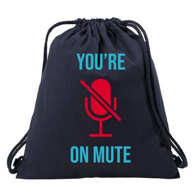 You're On Mute Funny Meme Drawstring Bag
