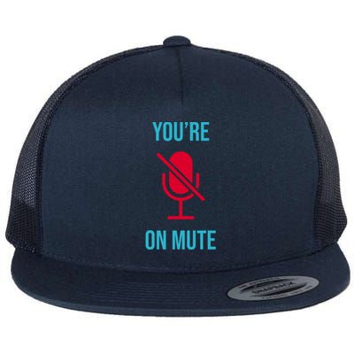 You're On Mute Funny Meme Flat Bill Trucker Hat