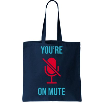 You're On Mute Funny Meme Tote Bag