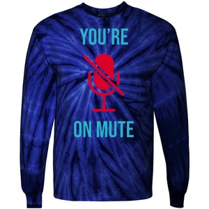 You're On Mute Funny Meme Tie-Dye Long Sleeve Shirt