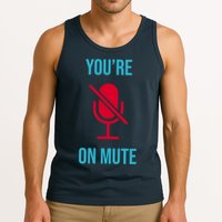 You're On Mute Funny Meme Tank Top