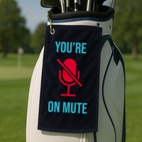 You're On Mute Funny Meme Golf Towel