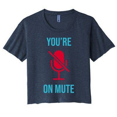 You're On Mute Funny Meme Crop Top