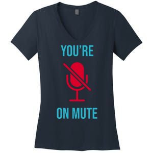 You're On Mute Funny Meme Women's V-Neck T-Shirt