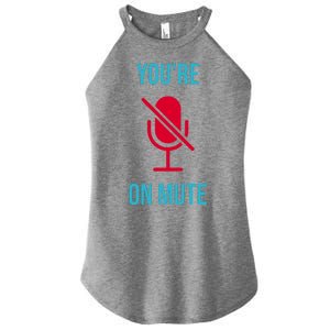 You're On Mute Funny Meme Women's Perfect Tri Rocker Tank