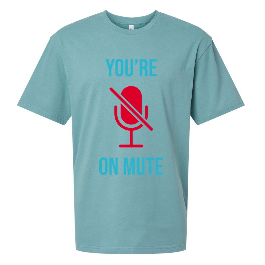 You're On Mute Funny Meme Sueded Cloud Jersey T-Shirt