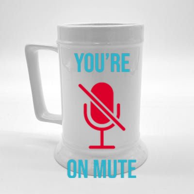 You're On Mute Funny Meme Beer Stein