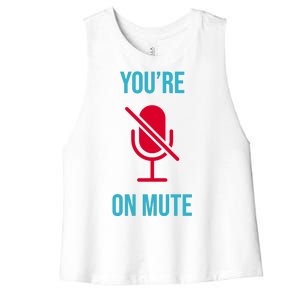 You're On Mute Funny Meme Women's Racerback Cropped Tank