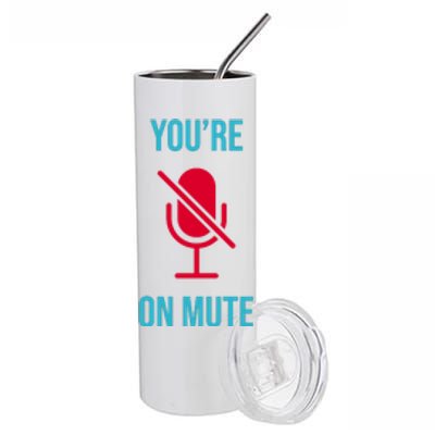 You're On Mute Funny Meme Stainless Steel Tumbler