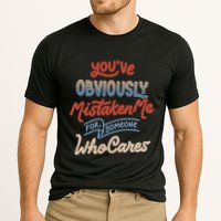 You’Ve Obviously Mistaken Me For Someone Who Cares Cooling Performance Crew T-Shirt