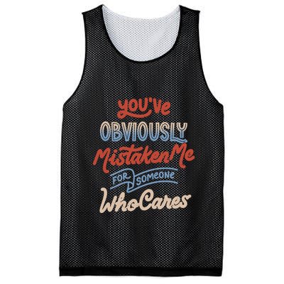 You’Ve Obviously Mistaken Me For Someone Who Cares Mesh Reversible Basketball Jersey Tank
