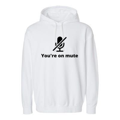 You're On Mute, Black And White Garment-Dyed Fleece Hoodie