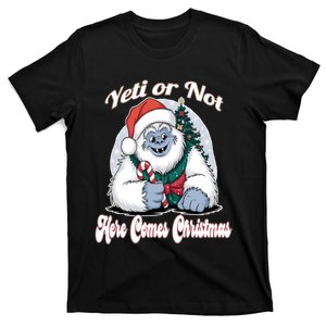 Yeti Or Not Here Comes Christmas Fun Xmas T-Shirt