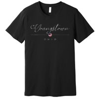 Youngstown Ohio Oh On Youngstown Premium T-Shirt